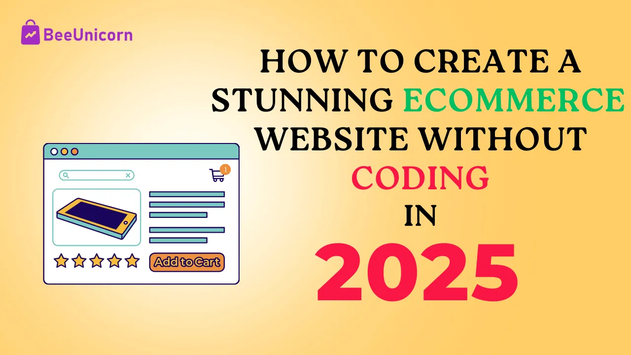 How to Create a Stunning Ecommerce Website without Coding in 2025