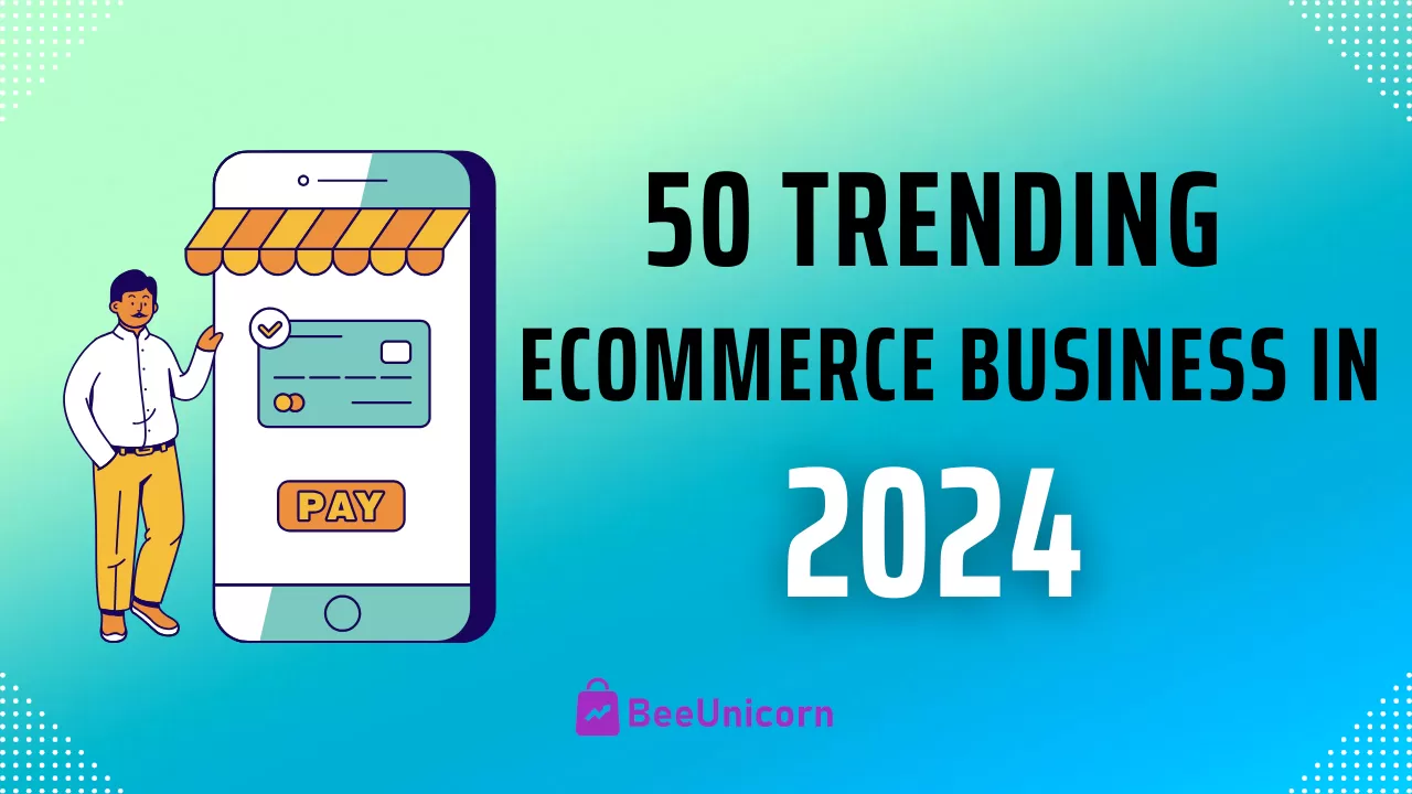 50 Best E-commerce Business Ideas for 2024