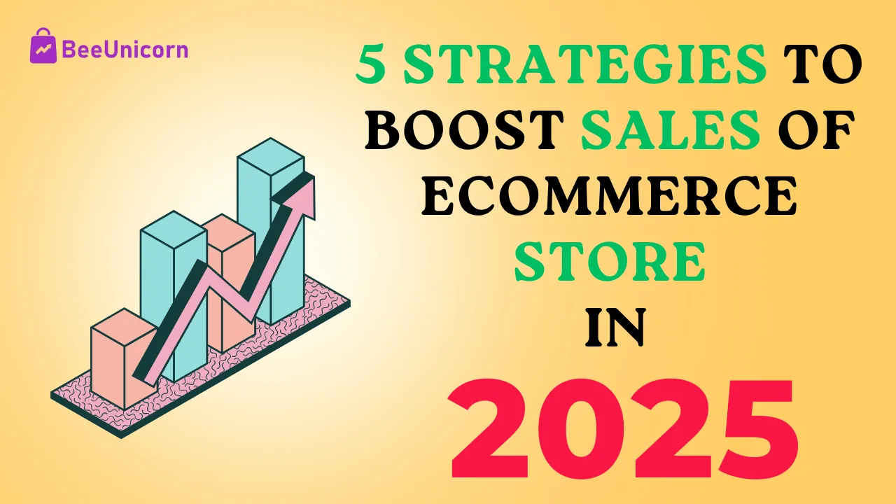 5 Strategies to Boost Sales on Your Ecommerce Store in 2025